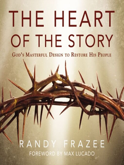 Title details for The Heart of the Story by Randy Frazee - Wait list